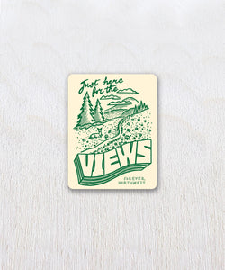 Just Here for the Views Sticker