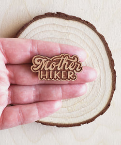 Mother Hiker Wooden Pin